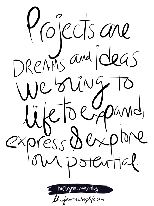 Projects are dreams